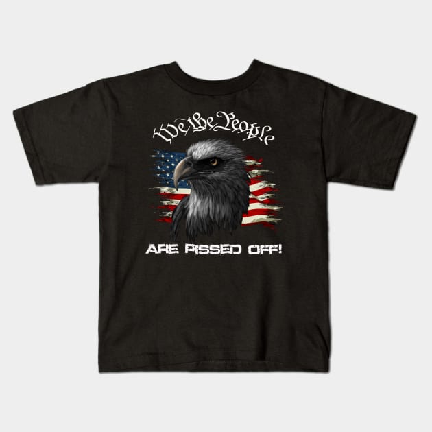 We the People are Pissed Off! Kids T-Shirt by WalkingMombieDesign